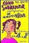 Cómo sobrevivir a los "mejores" años de nuestra vida