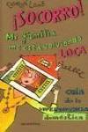 ¡Socorro! Mi familia me está volviendo loca