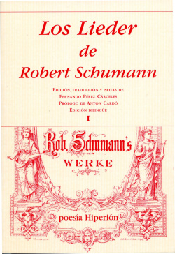 Los lieder de Robert Schumann. Tomo I