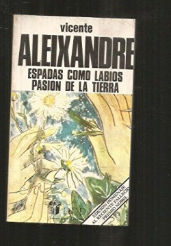 ESPADAS COMO LABIOS. PASION DE LA TIERRA