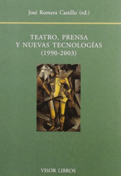 Teatro, prensa y nuevas tecnologías (1990-2003)