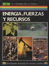 UNIVERSO DE LA CIENCIA, EL. ENERGIA, FUERZAS Y RECURSOS