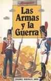 ARMAS Y LA GUERRA, LAS