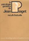 PSICOLOGIA GENETICA DE JEAN PIAGET, LA