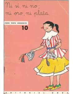 10.NI SI,NI NO;NI ORO,NI PLATA./PINTO PINTO GORGORITO