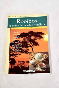 ROOIBOS.LA TISANA DE TU SALUD Y BELLEZA