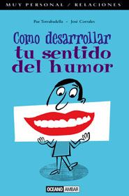 CÓMO DESARROLLAR TU SENTIDO DEL HUMOR