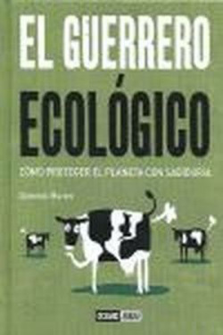 El guerrero ecológico