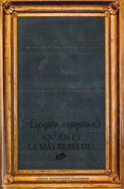 Espejito, espejito ¿ Quién es la más rebelde?