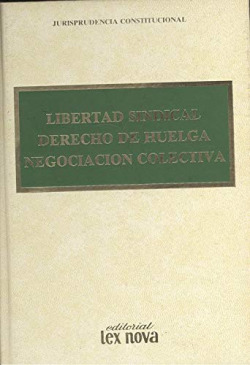 LIBERTAD SINDICAL, DERECHO DE HUELGA Y NEGOCIACION COLECTIVA
