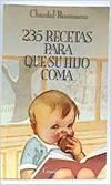 235 recetas para que su hijo coma