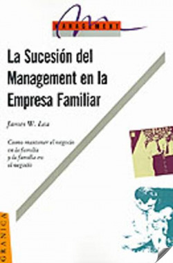 SUCESION DEL MANAGEMENT EN LA EMPRESA FAMILIAR, LA