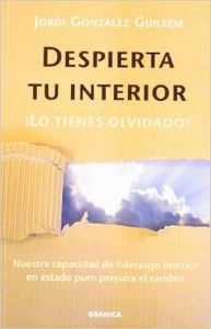 Despierta tu interior. ¡Lo tienes olvidado!