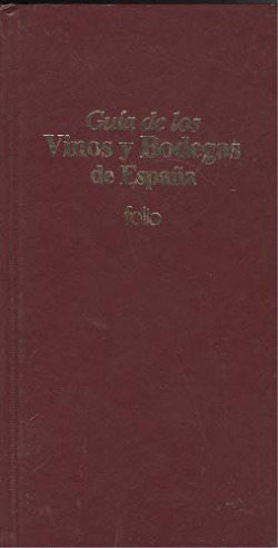 GUIA DE LOS VINOS Y BODEGAS DE ESPAÑA