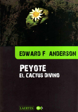 PEYOTE. EL CACTUS DIVINO