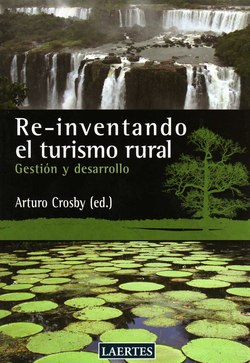 Reinventando el turismo rural: gestion y desarrollo