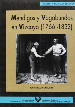 MENDIGOS Y VAGABUNDOS EN VIZCAYA (1716-1833)