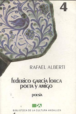 FEDERICO GARCIA LORCA, POETA Y AMIGO