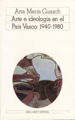 ARTE E IDEOLOGIA EN PAIS VASCO (1940-1980)