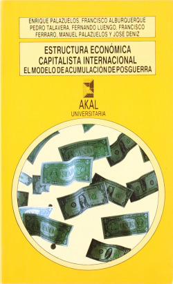 Estructura económica capitalista internacional:el modelo de acumulación de posguerra