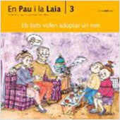 (CAT).TIETS VOLEN ADOPTAR UN NEN, ELS (AVENTURES PAU I LAIA)