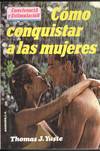 COMO CONQUISTAR A LAS MUJERES