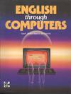 ENGLISH THROUGH COMPUTERS 1