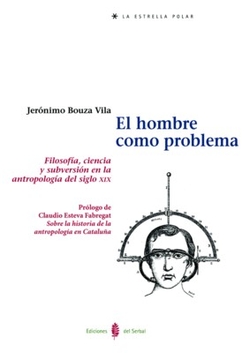 EL HOMBRE COMO PROBLEMA. FILOSOFIA, CIENCIA Y SUBVERSI