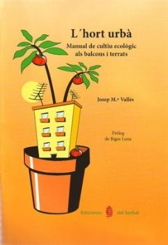 L'hort urba:manual cultiu ecologic balcons i terrats