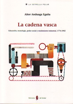 LA CADENA VASCA. EDUCACION, TECNOLOGIA, PODER SOCIAL Y