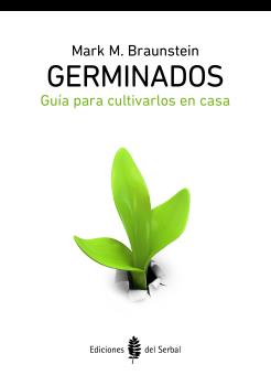 GERMINADOS. GUIA PARA CULTIVARLOS EN CASA