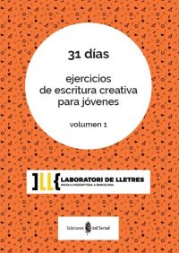 31 DÍAS. EJERCICIOS DE ESCRITURA CREATIVA JÓVENES VOL. 1