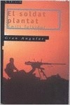 El soldat plantat