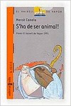 S'ha de ser animal!