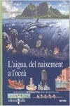 L'aigua, del naixement a l'oceà
