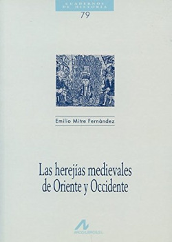 Las herejías medievales de Oriente y Occidente