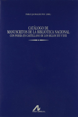VII.Catalogo manuscritos de la biblioteca nacional con poesia en castellano de los siglos XVI y XVII