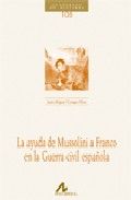 La ayuda de Mussolini a Franco en la Guerra civil española