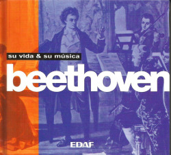 BEETHOVEN, SU VIDA Y SU MUSICA