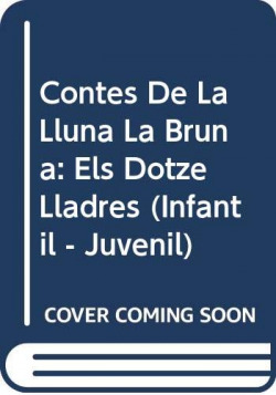 Contes de la Lluna la Bruna nº 8. Els dotze lladres