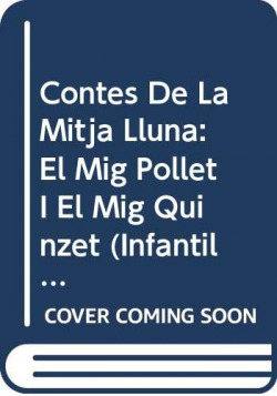 Contes de la Mitja Lluna nº 16. El mig pollet i el mig quinzet