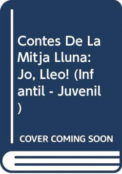Contes de la Mitja Lluna nº 6. Jo, lleó!