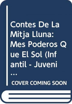 Contes de la Mitja Lluna nº 26. Més poderós que el sol
