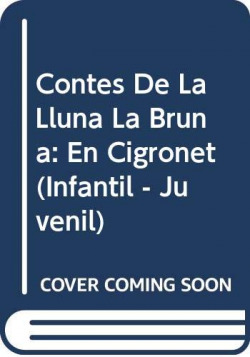 Contes de la Lluna la Bruna nº 30. En cigronet