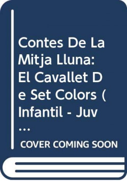Contes de la Mitja Lluna nº 33. El cavallet de set colors