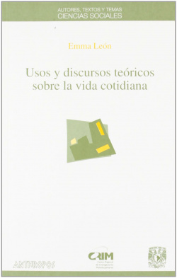 Usos y discursos teóricos sobre la vida cotidiana