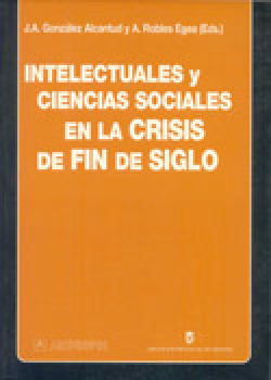 INTELECTUALES Y CIENCIAS SOCIALES EN LA CRISIS DE FIN DE SIG