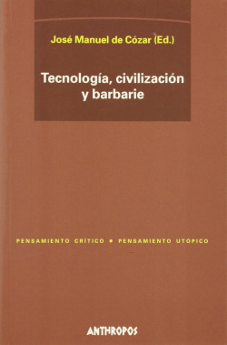TECNOLOGIA CIVILIZACION Y BARBARIE