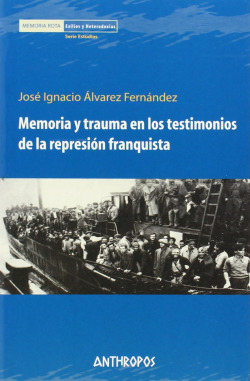Memoria y trauma en los testimonio de la represión franquista