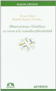 Observaciones filosoficas en torno transdisciplinariedad
